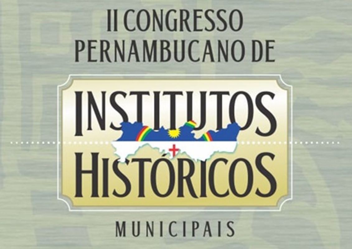 II Congresso Pernambucano de Institutos Históricos Municipais